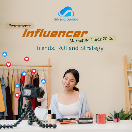 Ecommerce Influencer Marketing Guide 2026: Trends, ROI and Strategy