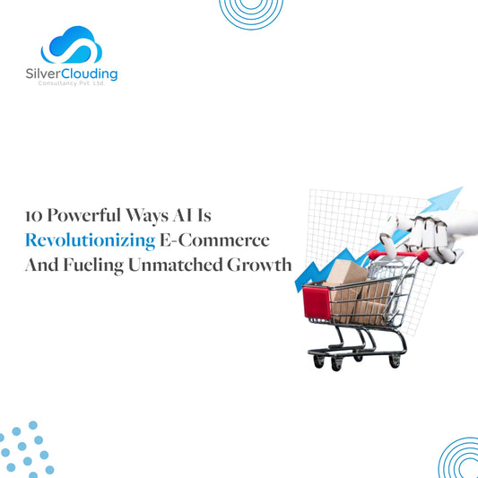 10 Roles of AI in Automating the E-commerce Market and Driving Unmatched Growth