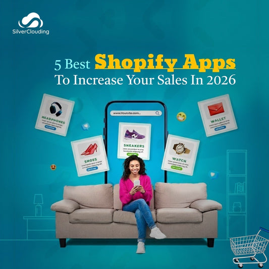 5 Best Shopify Apps to Increase Your Sales in 2026