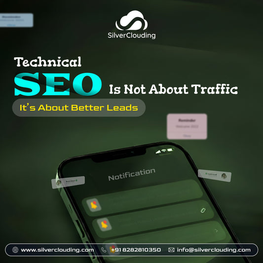 Technical SEO is not about Traffic – it’s about Better Leads